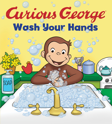 Image for Curious George: Wash Your Hands Curious George: Wash Your Hands