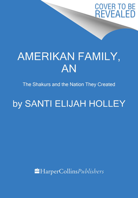 An Amerikan Family: The Shakurs and the Nation They Created