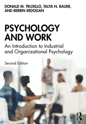 Image for Psychology and Work: An Introduction to Industrial and Organizational Psychology Psychology and Work: An Introduction to Industrial and Organizational Psychology