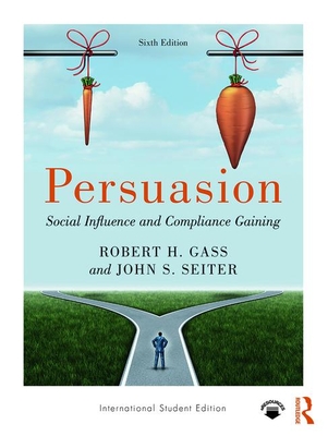 Persuasion: Social Influence and Compliance Gaining; International Student Edition
