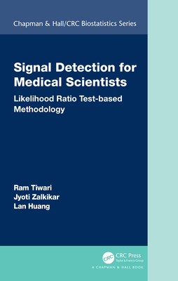 Signal Detection for Medical Scientists (Chapman & Hall/CRC Biostatistics Series)