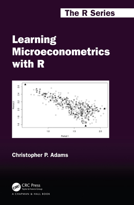Learning Microeconometrics with R (Chapman & Hall/CRC The R Series)