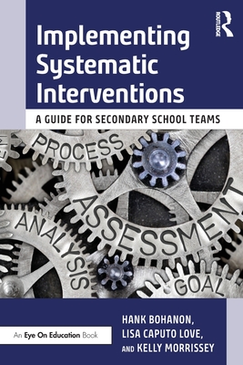 Implementing Systematic Interventions: A Guide for Secondary School Teams