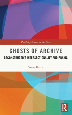 Ghosts of Archive: Deconstructive Intersectionality and Praxis