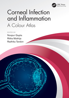 Image for Corneal Infection and Inflammation: A Colour Atlas Corneal Infection and Inflammation: A Colour Atlas