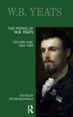 The Poems of W.B. Yeats: Volume One: 1882-1889 (Longman Annotated English Poets)