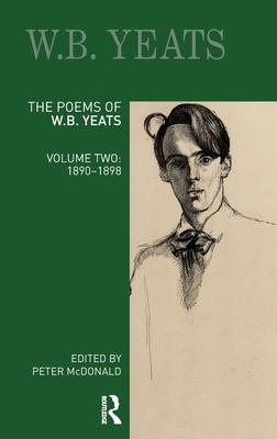 The Poems of W. B. Yeats: Volume Two: 1890-1898 (Longman Annotated English Poets)