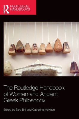 The Routledge Handbook of Women and Ancient Greek Philosophy (Routledge Handbooks in Philosophy)