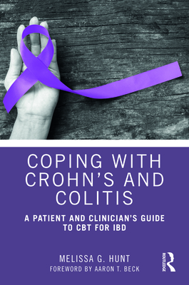 Coping with Crohns and Colitis: A Patient and Clinicians Guide to CBT for IBD