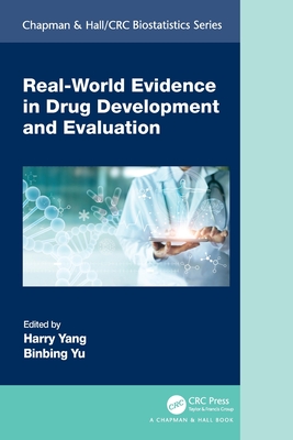 Real-World Evidence in Drug Development and Evaluation (Chapman & Hall/CRC Biostatistics Series)