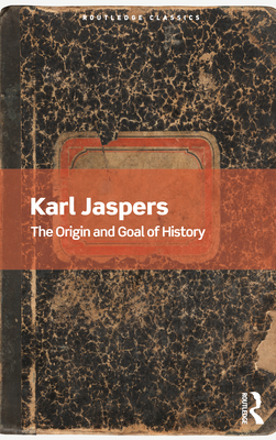 The Origin and Goal of History (Routledge Classics)