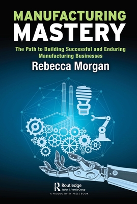 Image for Manufacturing Mastery Manufacturing Mastery