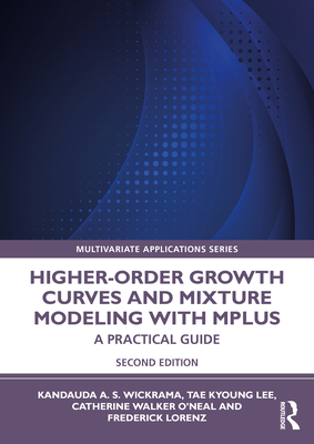 Higher-Order Growth Curves and Mixture Modeling with Mplus (Multivariate Applications Series)