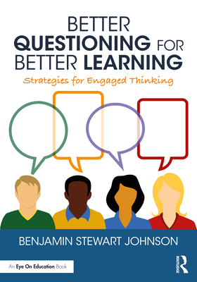 Image for Better Questioning for Better Learning Better Questioning for Better Learning