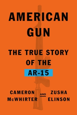 American Gun: The True Story of the AR-15