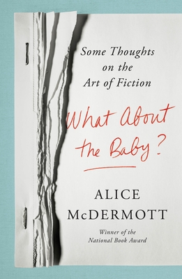 What About the Baby: Some Thoughts on the Art of Fiction