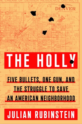 The Holly: Five Bullets, One Gun, and the Struggle to Save an American Neighborhood (SIGNED)