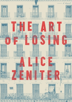 The Art of Losing: A Novel