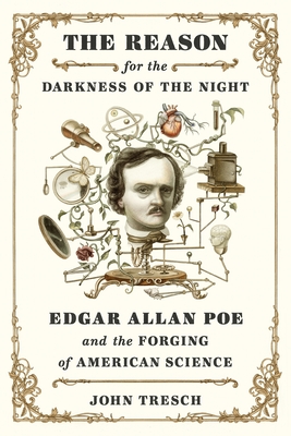 The Reason for the Darkness of the Night / Edgar Allan Poe and the Forging of American Science