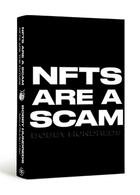 Image for NFTs Are a Scam / NFTs Are the Future: The Early Years: 2020-2023