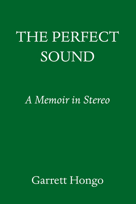 The Perfect Sound: A Memoir in Stereo