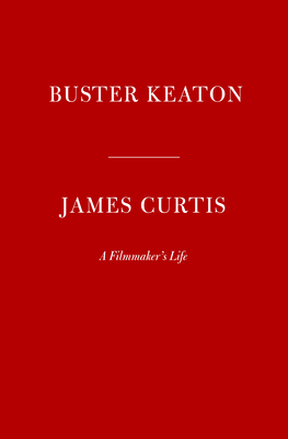 Buster Keaton: A Filmmaker's Life