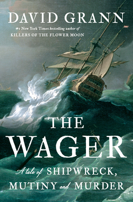 Image for The Wager: A Tale of Shipwreck, Mutiny and Murder