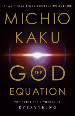 The God Equation The Quest for a Theory of Everything
