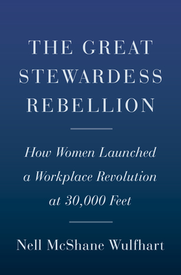 The Great Stewardess Rebellion: How Women Launched a Workplace Revolution at 30,000 Feet