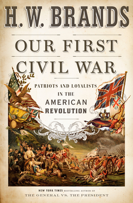 Image for Our First Civil War: Patriots and Loyalists in the American Revolution