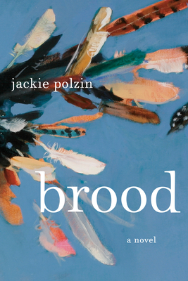 BROOD: A NOVEL