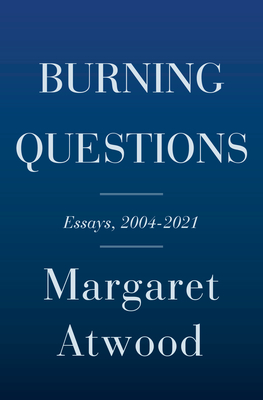 Image for Burning Questions: Essays and Occasional Pieces, 2004 to 2021