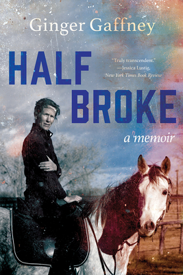 Half Broke: A Memoir