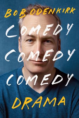 Comedy Comedy Comedy Drama: A Memoir