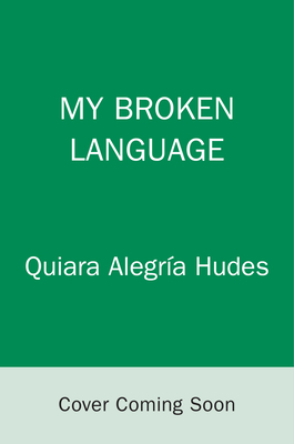 My Broken Language: A Memoir