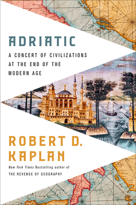 Adriatic: A Concert of Civilizations at the End of the Modern Age