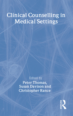 Clinical Counselling in Medical Settings (Clinical Counselling in Context)