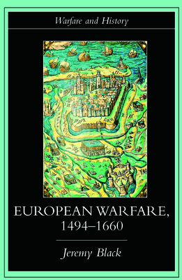 European Warfare, 1494-1660 (Warfare and History)