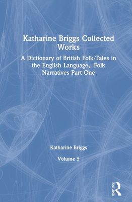 A Dictionary of British Folk-Tales in the English Language: Folk Narratives, Part One