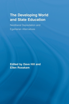 The Developing World and State Education (Routledge Studies in Education, Neoliberalism, and Marxism)