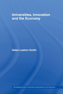 Universities, Innovation and the Economy (Routledge Studies in Business Organizations and Networks)