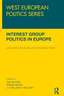 Interest Group Politics in Europe (West European Politics)