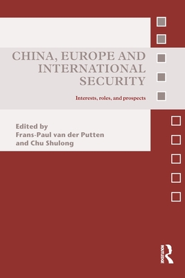 China, Europe and International Security (Asian Security Studies)
