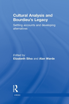 Cultural Analysis and Bourdieu's Legacy: Settling Accounts and Developing Alternatives (CRESC)