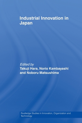 Industrial Innovation in Japan (Routledge Studies in Innovation, Organizations and Technology)