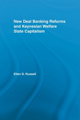 New Deal Banking Reforms and Keynesian Welfare State Capitalism (New Political Economy)