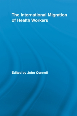The International Migration of Health Workers (Routledge Research in Population and Migration)