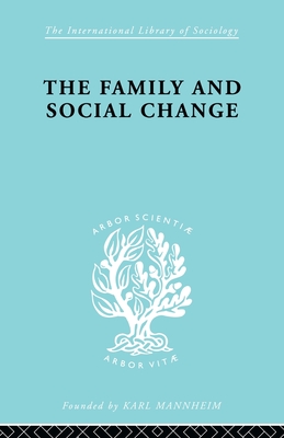The Family and Social Change (International Library of Sociology)