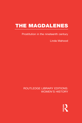 The Magdalenes: Prostitution in the Nineteenth Century