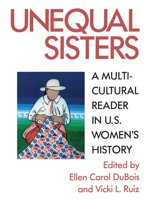 Unequal Sisters: A Multicultural Reader in U.S. Women's History